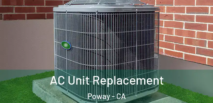  AC Unit Replacement Poway - CA