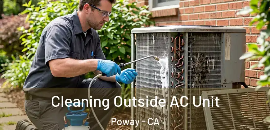 Cleaning Outside AC Unit Poway - CA