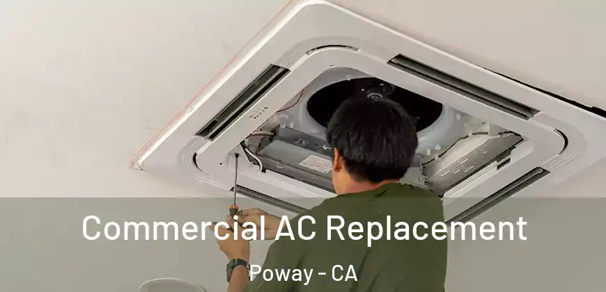  Commercial AC Replacement Poway - CA
