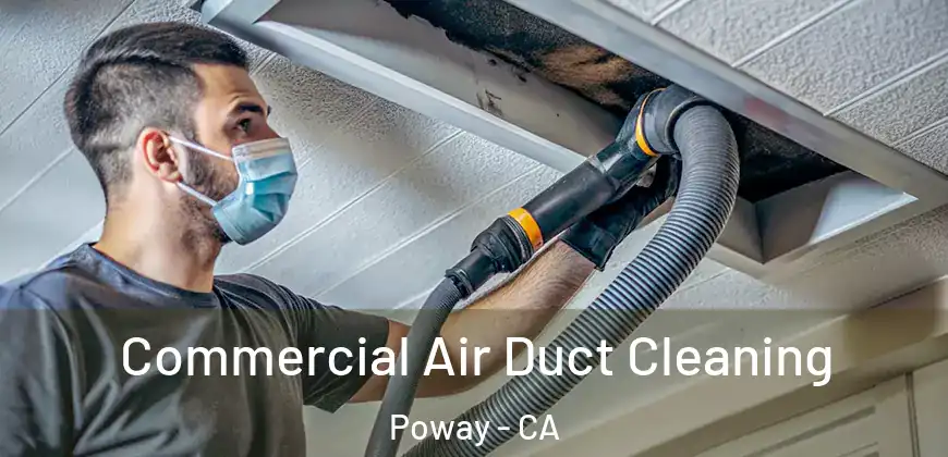  Commercial Air Duct Cleaning Poway - CA