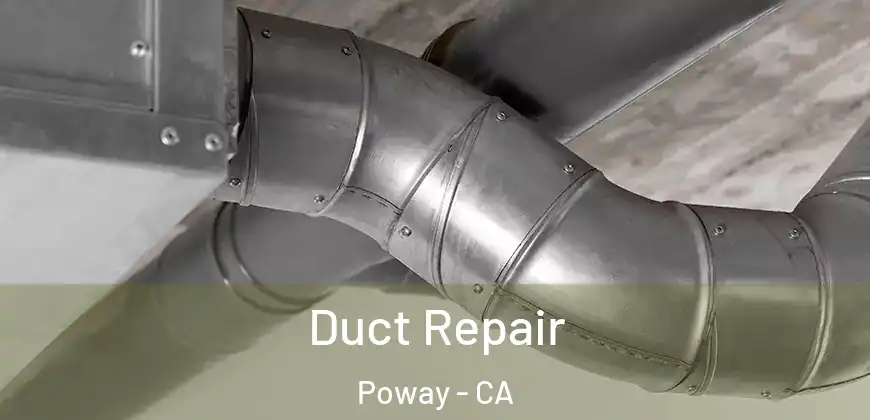  Duct Repair Poway - CA