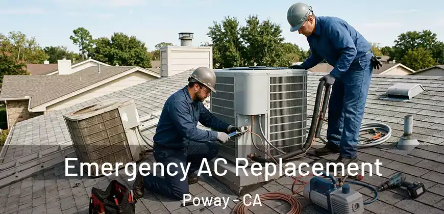 Emergency AC Replacement Poway - CA