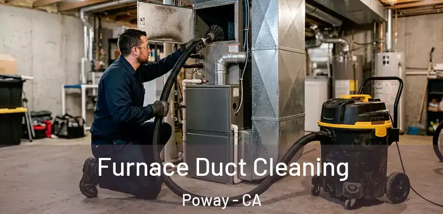 Furnace Duct Cleaning Poway - CA