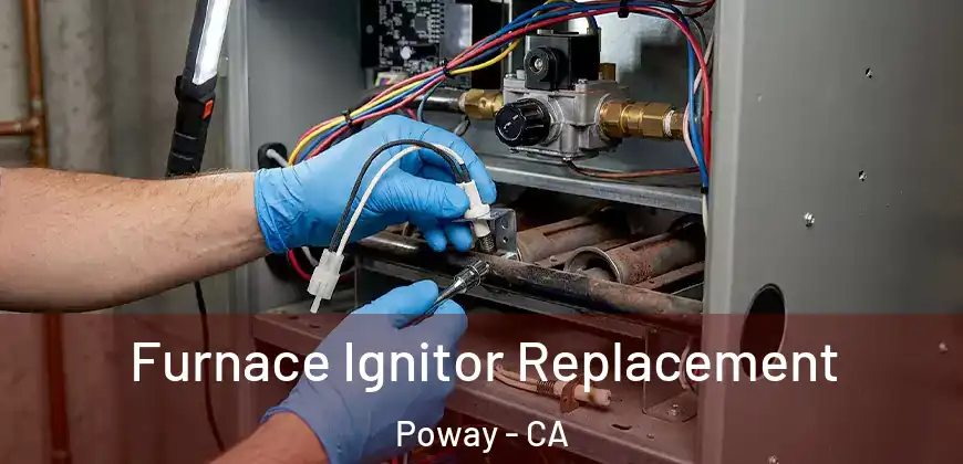 Furnace Ignitor Replacement Poway - CA