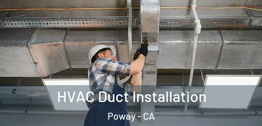  HVAC Duct Installation Poway - CA