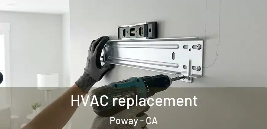 HVAC replacement Poway - CA