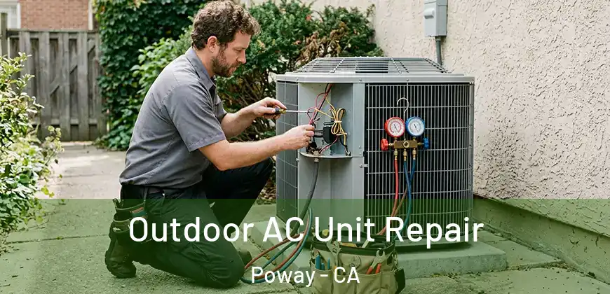  Outdoor AC Unit Repair Poway - CA
